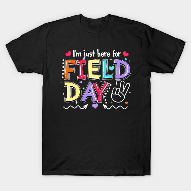 I'm Just Here For Field Day Happy Last Day Of School Kids T-Shirt by Fresherth Studio